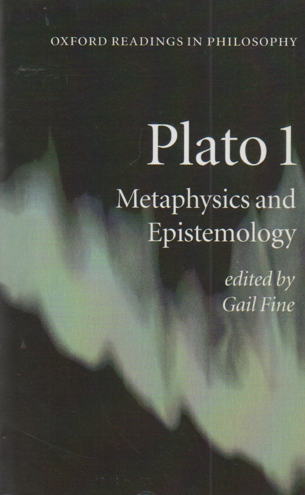Item #73847 Plato 1_ Metaphysics and Epistemology. Gail Fine, essays.