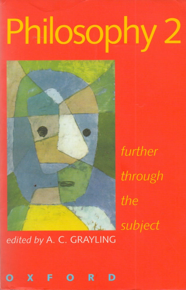 Item #73855 Philosophy 2_ further through the subject. A. C. Grayling, essays.