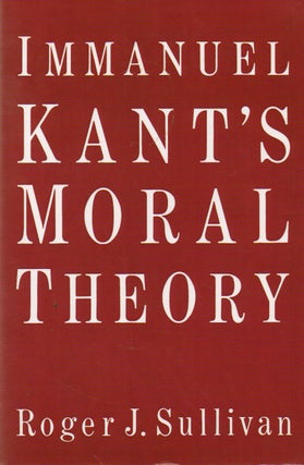 Item #73908 Immanuel Kant's Moral Theory. Roger J. Sullivan