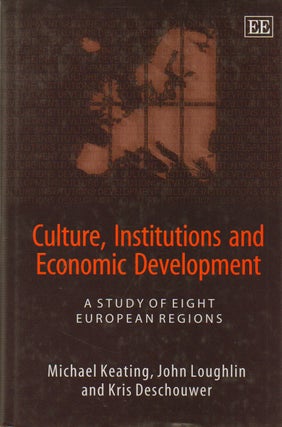 Item #73971 Culture, Institutions and Economic Development_ A Study of Eight European Regions....
