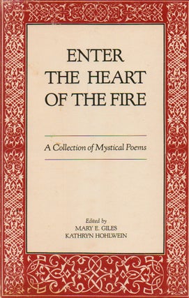 Item #74046 Enter the Heart of the Fire_ A Collection of Mystical Poems. Mary E. Giles, Kathryn...