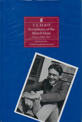 Item #74105 Inventions of the March Hare _ Poems 1909-1917. T. S. Eliot, Christopher Ricks