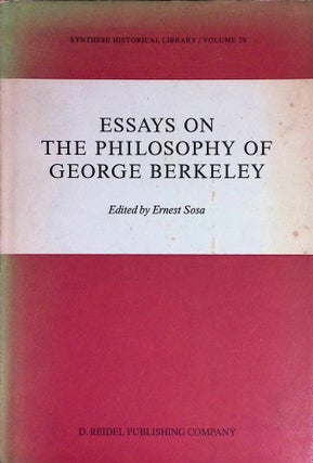 Item #74116 Essays on the Philosophy of George Berkeley. Ernest Sosa