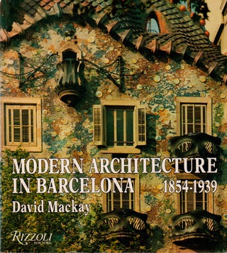 Item #74152 Modern Architecture in Barcelona_ 1854-1939. David Mackay