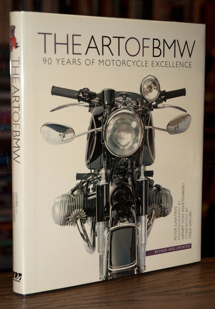 Item #74158 The Art of BMW_ 90 Years of Motorcycle Excellence. Peter Gantriis, Henry Von Wartenber, Fred Jakobs, photos, foreword.