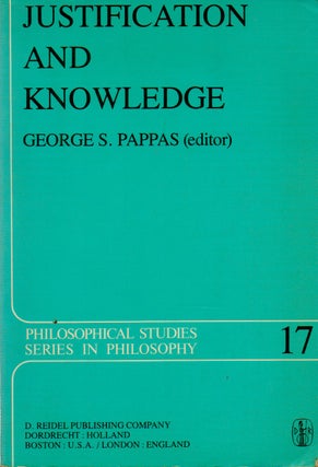 Item #74191 Justification and Knowledge. George S. Pappas, essays