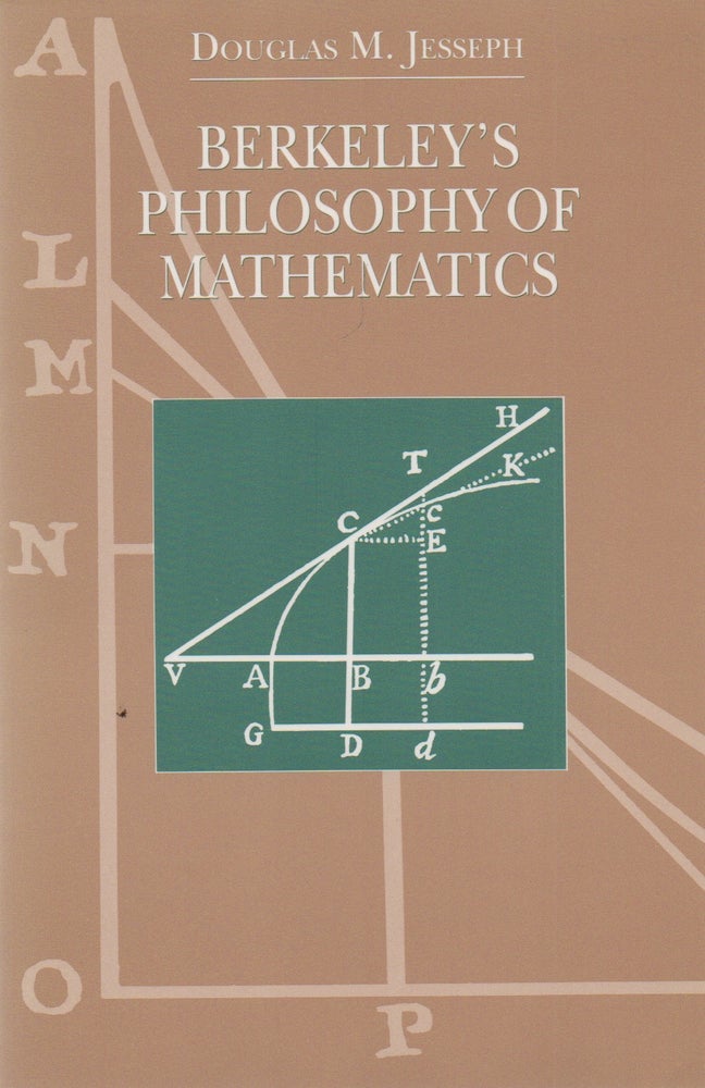 Item #74213 Berkeley's Philosophy of Mathematics. Douglas M. Jesseph.