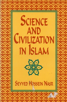 Item #74250 Science and Civilization in Islam. Sevved Hosssein Nasr