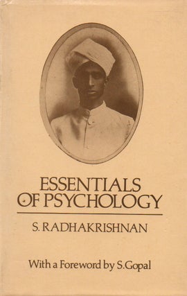Item #74269 Essentials of Psychology. S. Radhakrishnan, S. Gopal, foreword