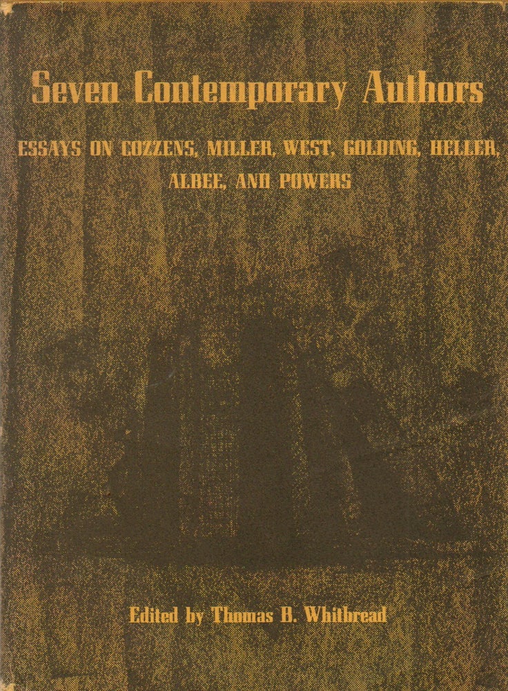 Item #74273 Seven Contemporary Authors_ Essays on Cozzens, Miller, West, Golding, Heller, Albee, and Powers. eds, intro, Thomas B. Whitbread, essays.