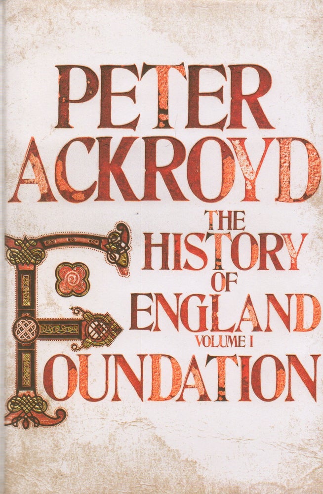Item #74325 The History of England_ Volume 1_ Foundation. Peter Ackroyd.