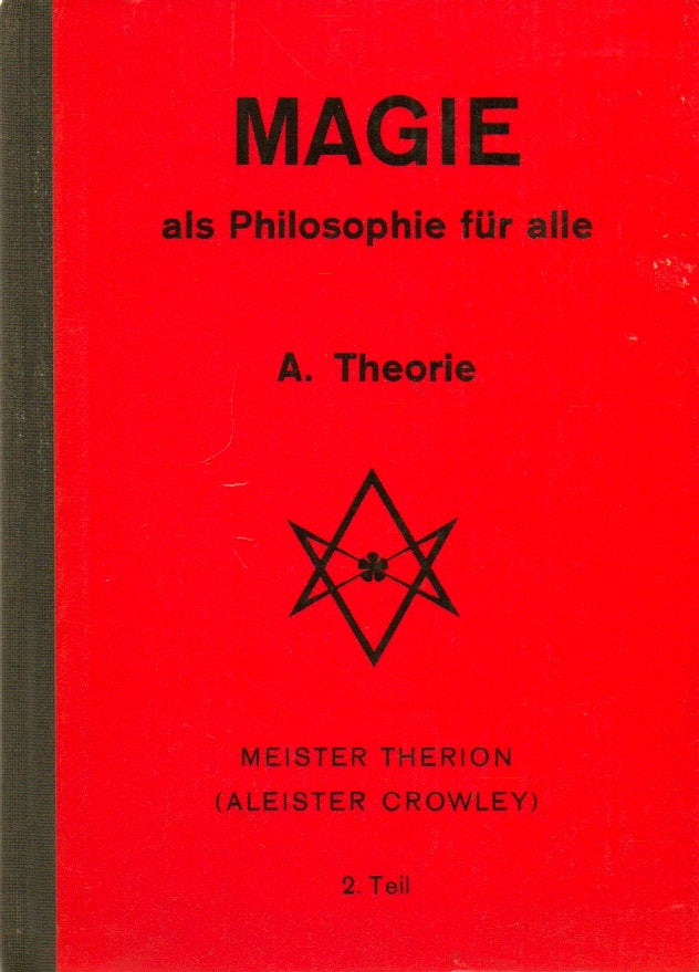 Item #74360 Magie as Philosophie fur alle A. Theorie 2. Teil. Alestair Crowley.