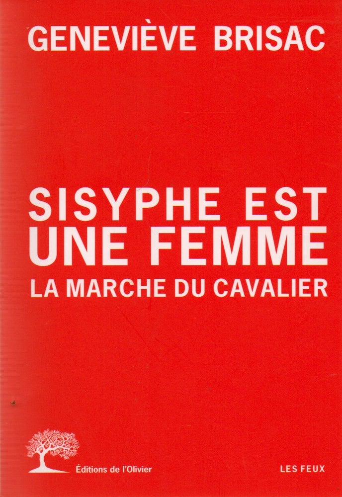 Item #74362 Sisyphe est une Femme_ La Marche du Cavalier. Genevieve Brisac.