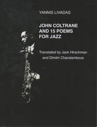 Item #74372 John Coltrane and 15 Poems for Jazz. Yannis Livadas, Jack Hirschman, Dimitri...