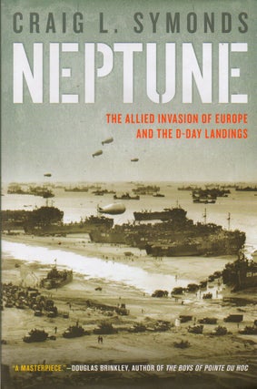 Item #74385 Neptune_ The Allied Invasion of Europe and the D-Day Landings. Craig L. Symonds