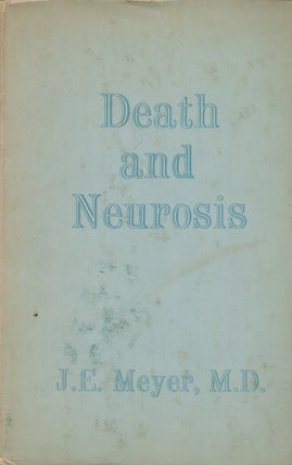 Item #74421 Death and Neurosis. J. E. Meyer