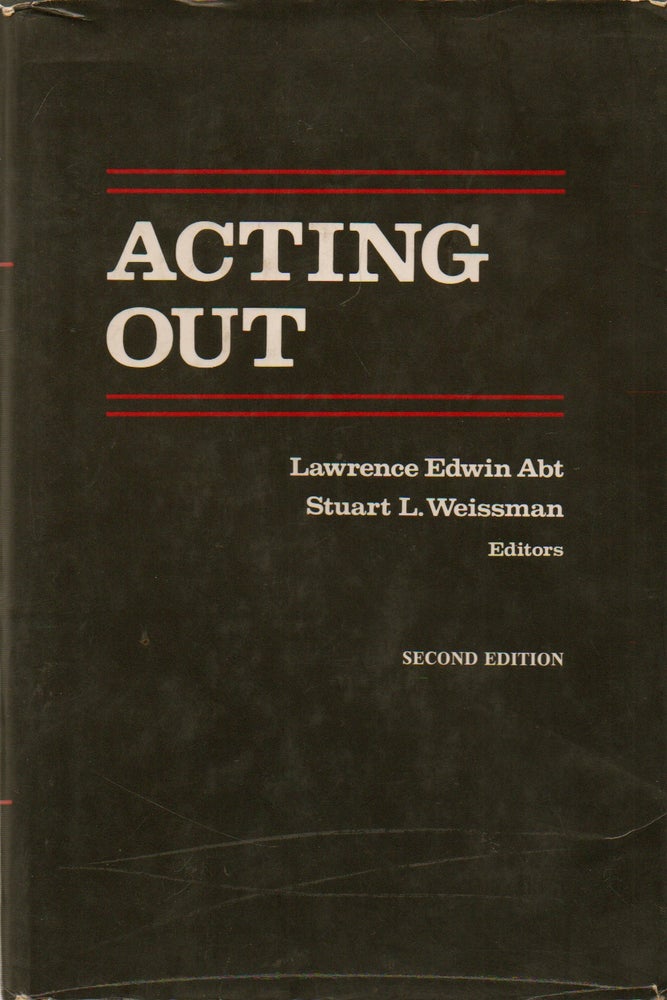 Item #74462 Acting Out_ Theoretical and Clinical Aspects. Lawrence Edwi Abt, Stuart L. Weissman.