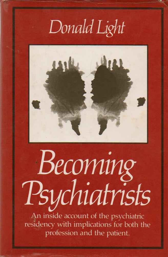 Item #74463 Becoming Psychiatrists_ The Professional Transformation of Self. Donald Light.