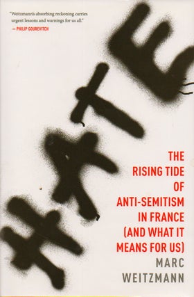 Item #74596 The Rising Tide of Anti-Semitism in France (and What it Means For Us). Marc Weitzmann