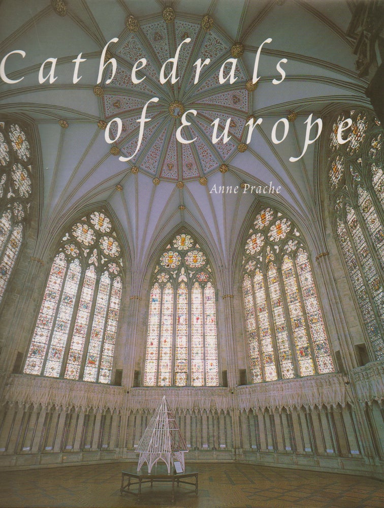 Item #74600 Cathedrals of Europe. Anne Prache.