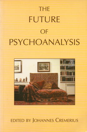 Item #74623 The Future of Psychoanalysis. Johannes Cremerius, Jeremy Gaines, trans, essays