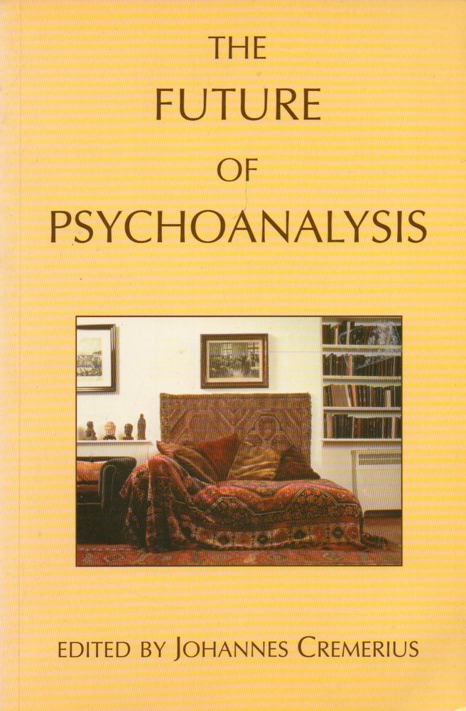 Item #74623 The Future of Psychoanalysis. Johannes Cremerius, Jeremy Gaines, trans, essays.