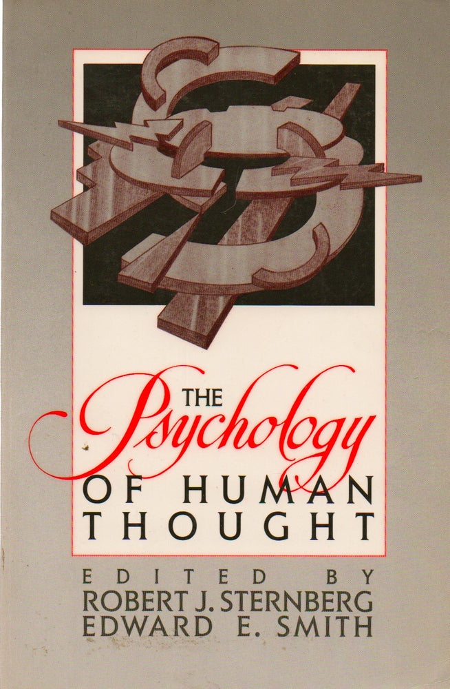 Item #74624 The Psychology of Human Thought. Robert J. Sternberg, Edward E. Smith, essays.