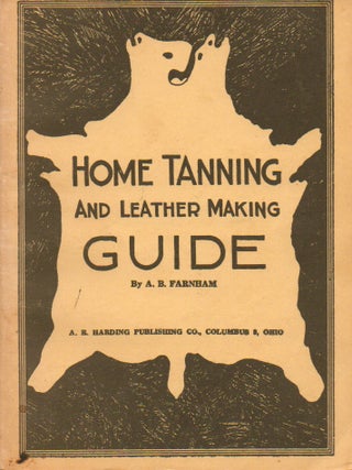 Item #74628 Home Tanning and Leather Making Guide_ A Book of Information for Those Who Wish to...