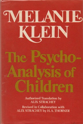 Item #74630 The Psycho-Analysis of Children. Melanie Klein, Alex Strachey, trans