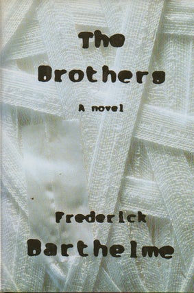 Item #74639 The Brothers. Frederick Barthelme