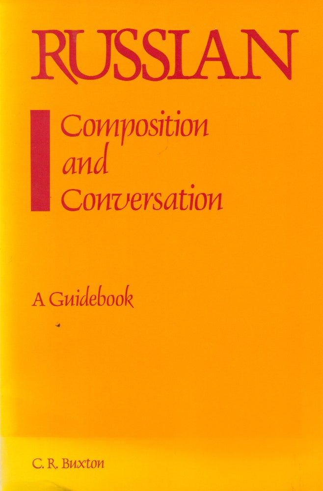 Item #74644 Russian Composition and Conversation. C. R. Buxton.