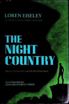 Item #74715 The Night Country _ Reflections of a Bone-Hunting Man. Loren Eiseley