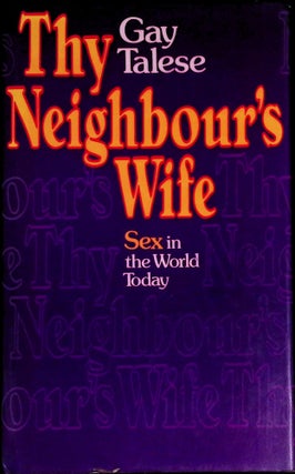 Item #74718 Thy Neighbour's Wife _ Sex in the World Today. Gay Talese