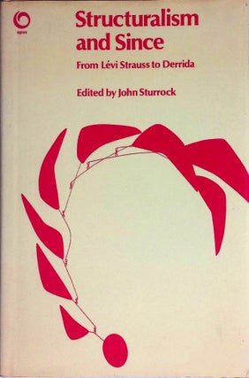 Item #74739 Structuralism and Since _ from Levi Strauss to Derrida. John Sturrock