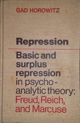 Item #74756 Repression _ Basic and surplus repression in psychoanalytic theory _ Freud, Reich,...