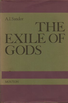 Item #74775 The Exile of Gods. A. I. Sandor