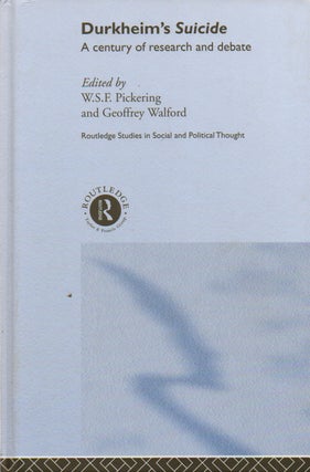 Item #74777 Durkheim's Suicide_ A century of research and debate. W. S. F. Pickering, Geoffrey...