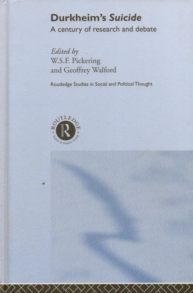 Item #74777 Durkheim's Suicide_ A century of research and debate. W. S. F. Pickering, Geoffrey Walford.