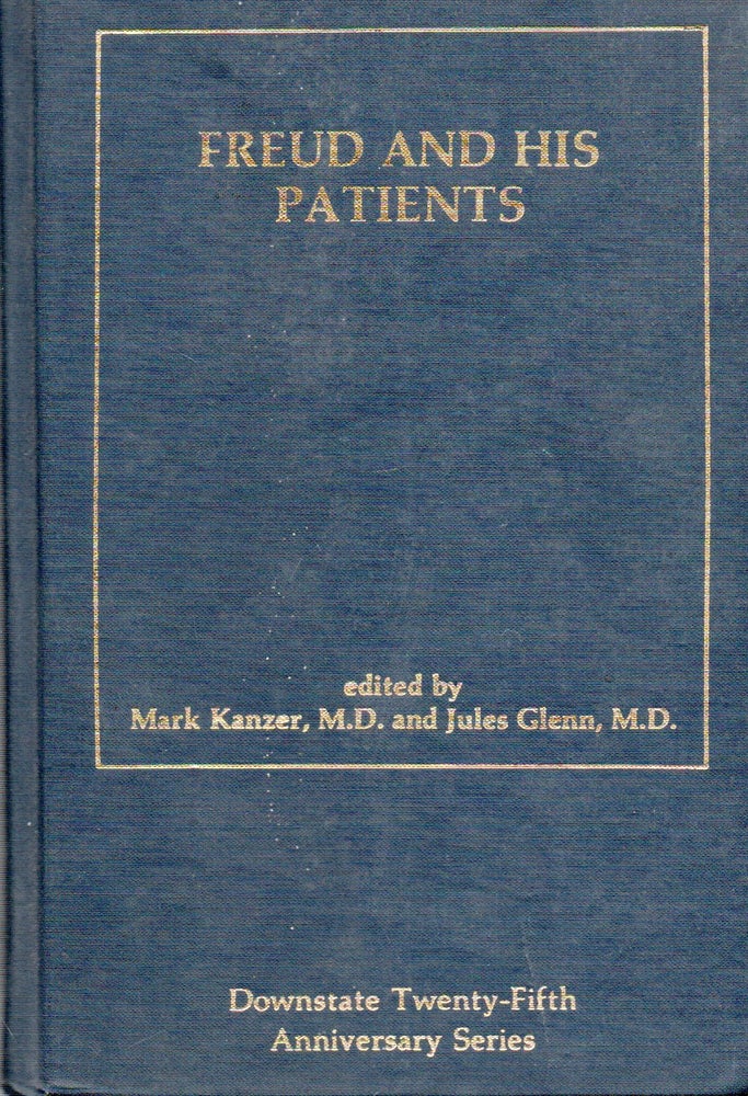 Item #74779 Freud and His Patients. Mark M. D. Kanzer, Jules M. D., Glenn.