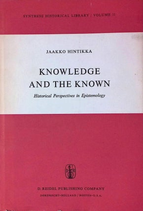 Item #74785 Knowledge and the Known _ Historical Perspective in Epistemology. Jaakko Hintikka