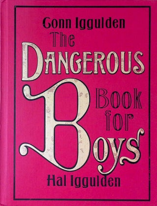 Item #74808 The Dangerous Book for Boys. Conn Iggulden, Hal, Iggulden