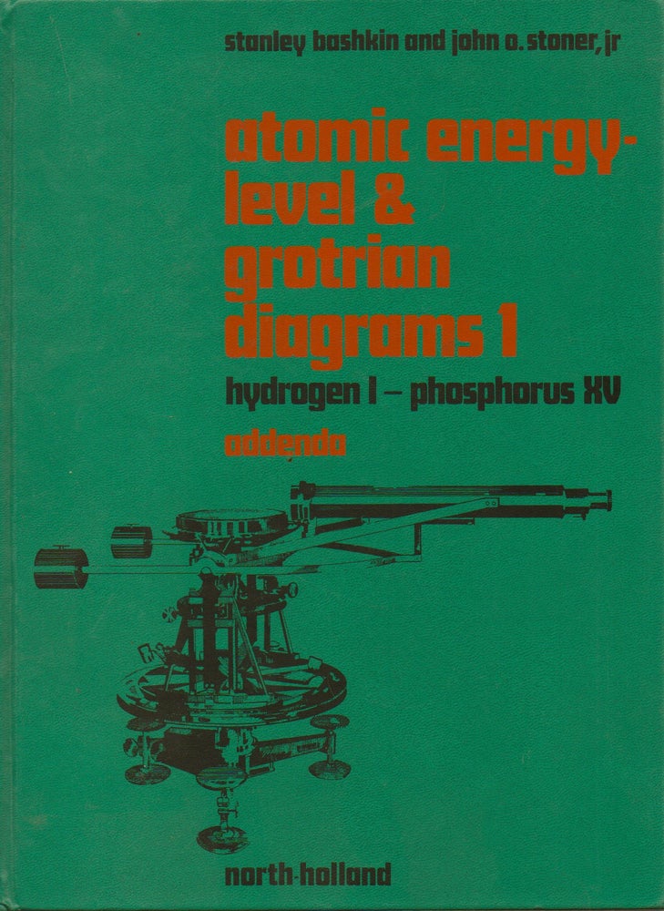 Item #74814 Atomic Energy-Level & Grotrian Diagrams_Volume I. Hydrogen I - Phosphorus XV. Stanley Bashkin, John O. Stoner, Jr.