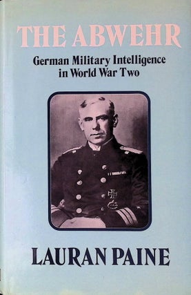 Item #74833 The Abwehr _German Military Intelligence in World War Two. Lauran Paine