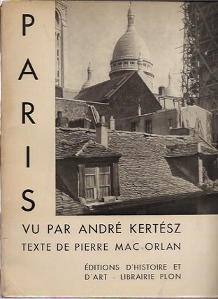 Item #74854 Paris vu par Andre Kertesz. Pierre Mac-Orlan