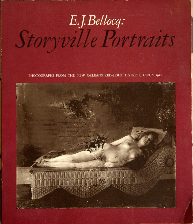 Item #74855 E.J. Bellocq, Storyville Portraits _ Photographs from the New Orleans Red-light District, Circa 1912. E. J. Bellocq.