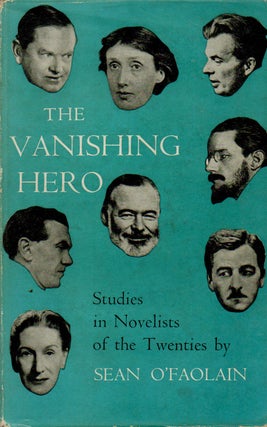 Item #74978 The Vanishing Hero_ studies in novelists of the twenties. Sean O'Faolain
