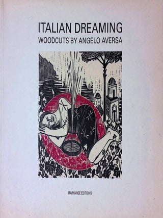 Item #75011 Italian Dreaming _ Woodcuts By Angelo Aversa. Angelo Aversa