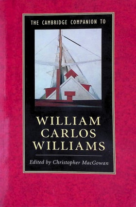 Item #75018 The Cambridge Companion To William Carlos Williams. Christopher MacGowan