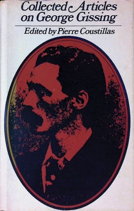 Item #75019 Collected Articles on George Gissing. Pierre Coustillas