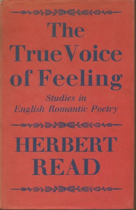 Item #75056 The True Voice of Feeling _ Studies in English Romantic Poetry. Herbert Read